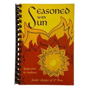 Seasoned With Sun Cookbook Junior League Of El Paso 1974 Spiral-Bound Recipes